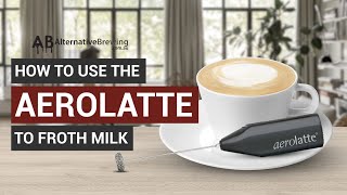 How To Use the AeroLatte To Froth Milk [upl. by Phalan676]