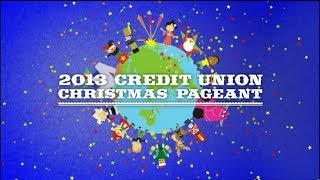 2013 Credit Union Christmas Pageant [upl. by Salmon50]