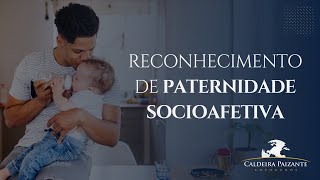 Reconhecimento de Paternidade Socioafetiva [upl. by Stickney]