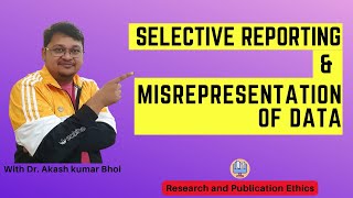 Selective Reporting amp Misrepresentation of Data  eSupport for Research  2022  Dr Akash Bhoi [upl. by Malita839]