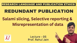 Redundant Publications  Salami Slicing  Selective Reporting  Misrepresentation of Data  L  05 [upl. by Merrill]